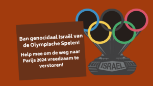 Afbeelding van een tank met de Olympisceje ringen als loop. op het chassis staat Israel. BEgeleidgende tekst: Ban genocidaal Israel van de OLympisceh Spelen! Help mee om de weg naar OS 2024 vreedzaam te verstoren